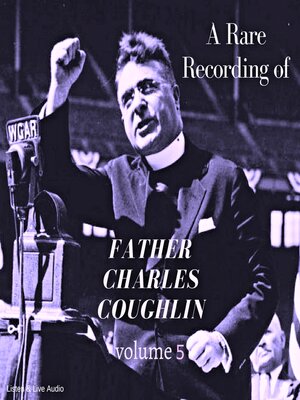 cover image of A Rare Recording of Father Charles Coughlin, Volume 5